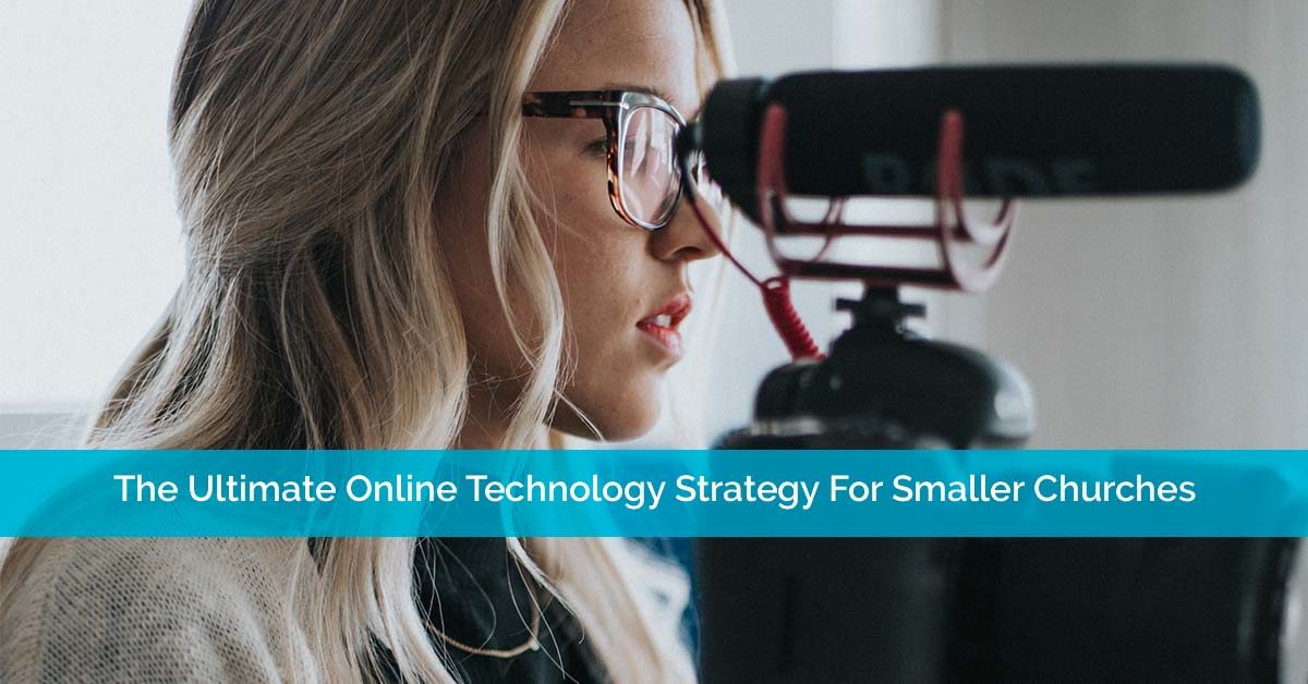 The Ultimate Online Technology Strategy For Smaller Churches